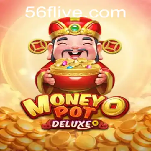 Discover the Thrills of MoneyPotDELUXE with 56F.COM
