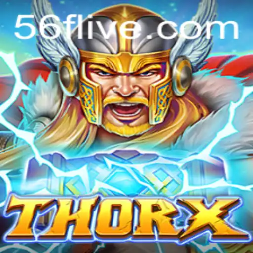 Enter the World of ThorX: The Ultimate Gaming Experience with 56F.COM
